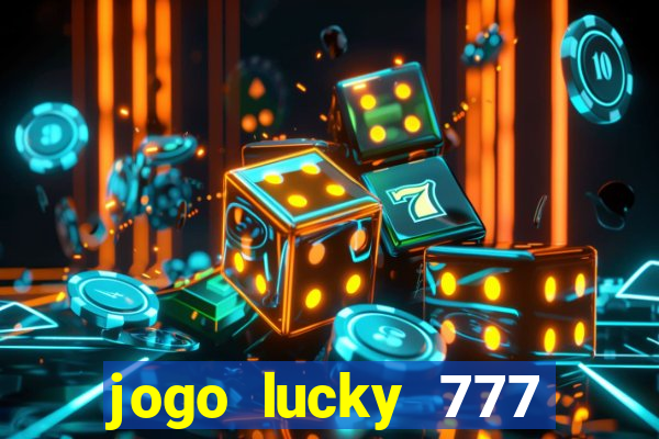 jogo lucky 777 paga mesmo